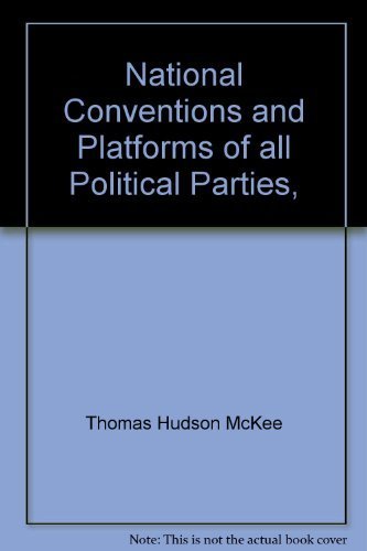 National Conventions and Platforms of all Political Parties, 1789 to 1900 Books