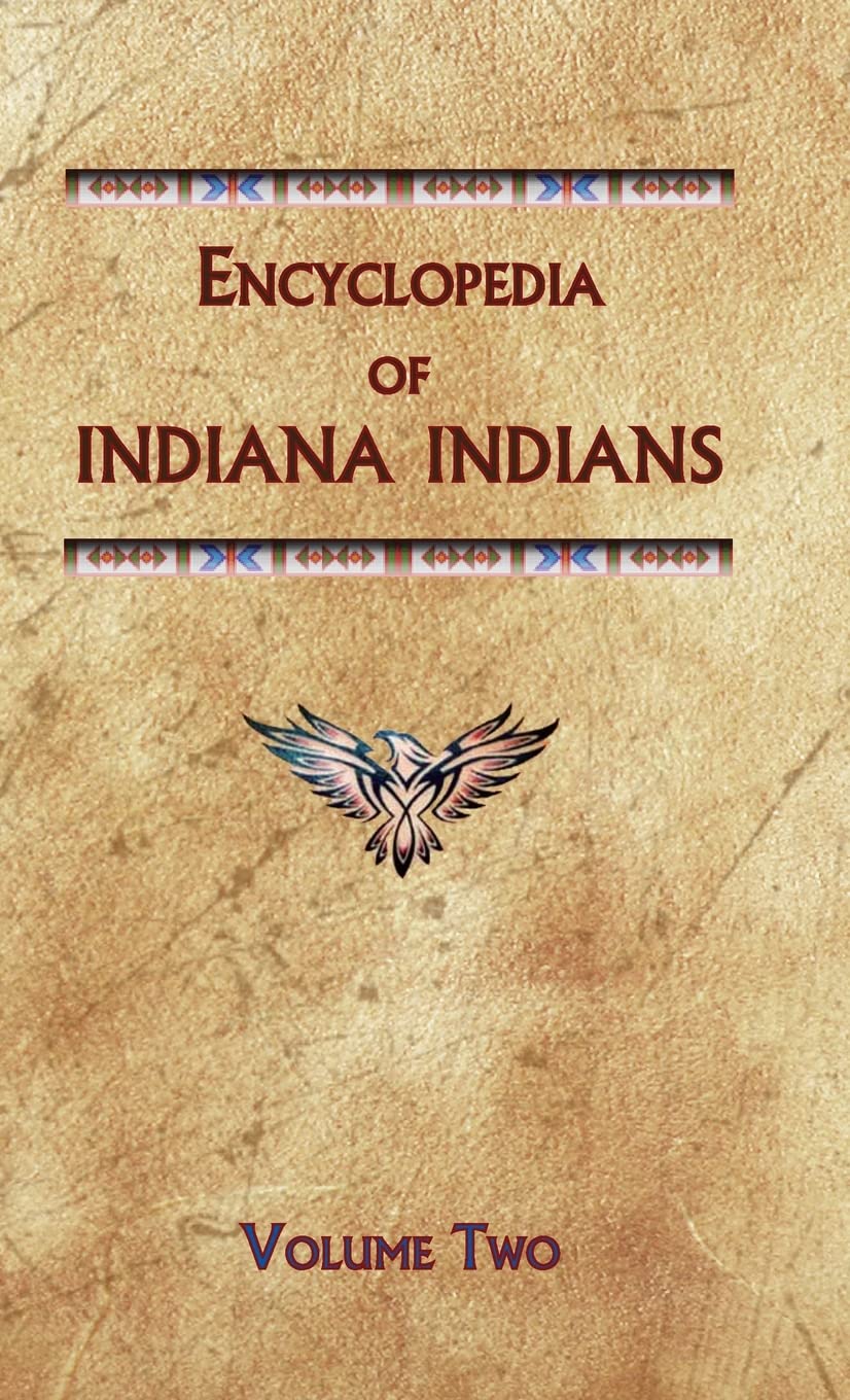 Encyclopedia of Indiana Indians (Volume Two) book