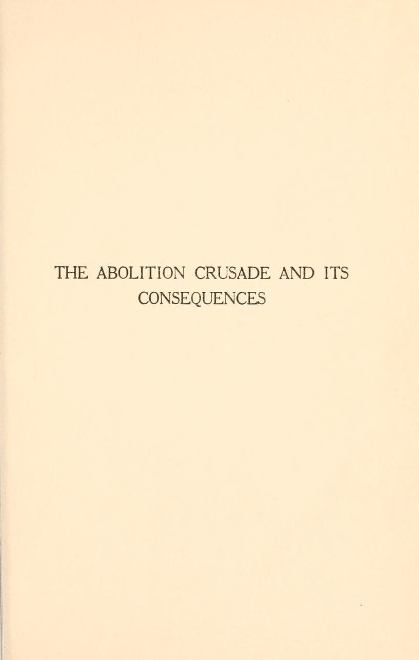 Abolition Crusade and It's Consequences: Four Periods of American History Politics & History