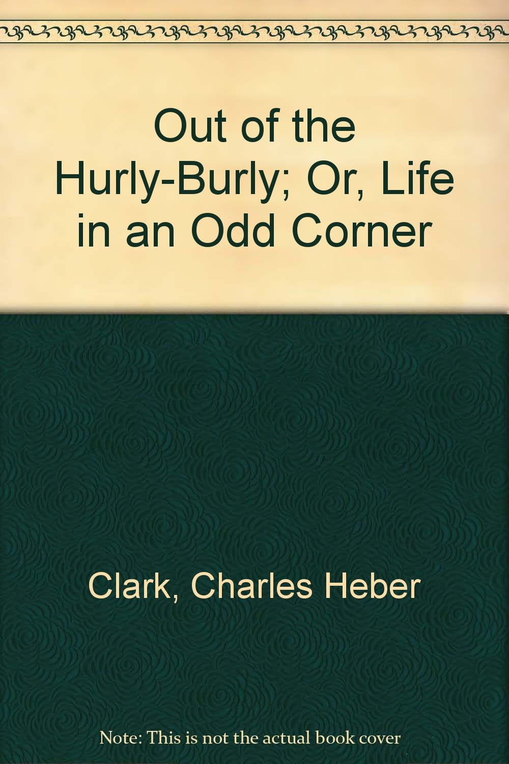 Out of the Hurly-Burly; Or, Life in an Odd Corner Contemporary literature