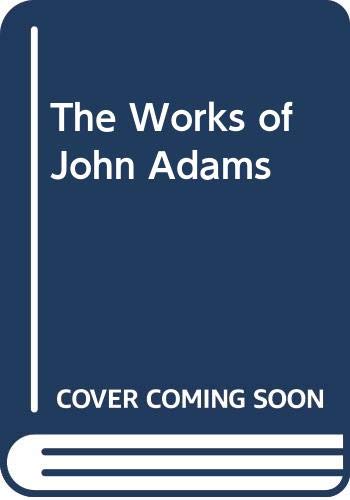 The Works of John Adams Politics & History