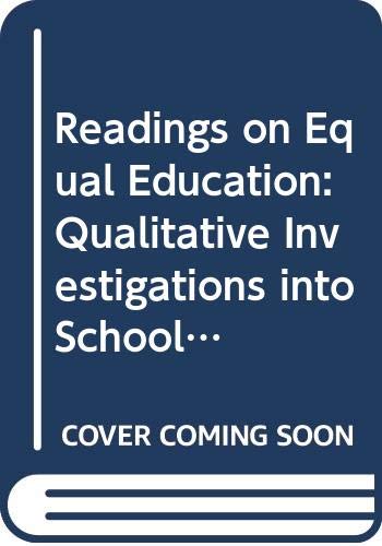 Readings on Equal Education: Qualitative Investigations into Schools and Schooling Social Sciences