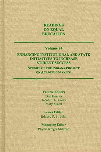 Enhancing Institutional and State Initiatives to Increase Student Success: Studies of the Indiana Project on Academic Success (Readings on Equal Education, Band 24) Social Sciences