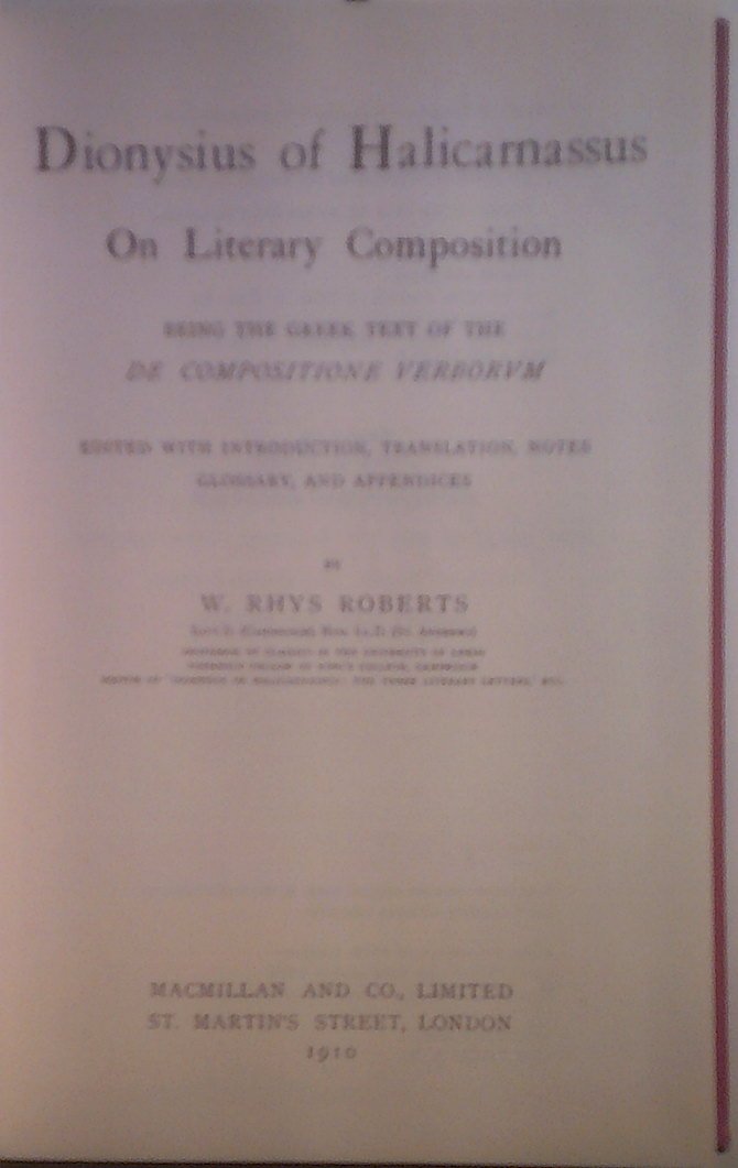Dionysius of Halicarnassus on Literary Composition: Being the Greek Text of the De Composition Verborrm Books
