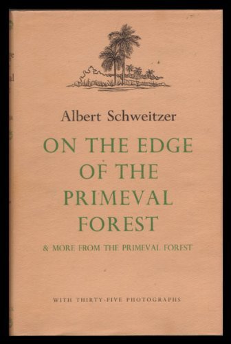 On the Edge of the Primeval Forest and More from the Primeval Forest: Experiences and Observations of a Doctor in Equatorial Africa Science