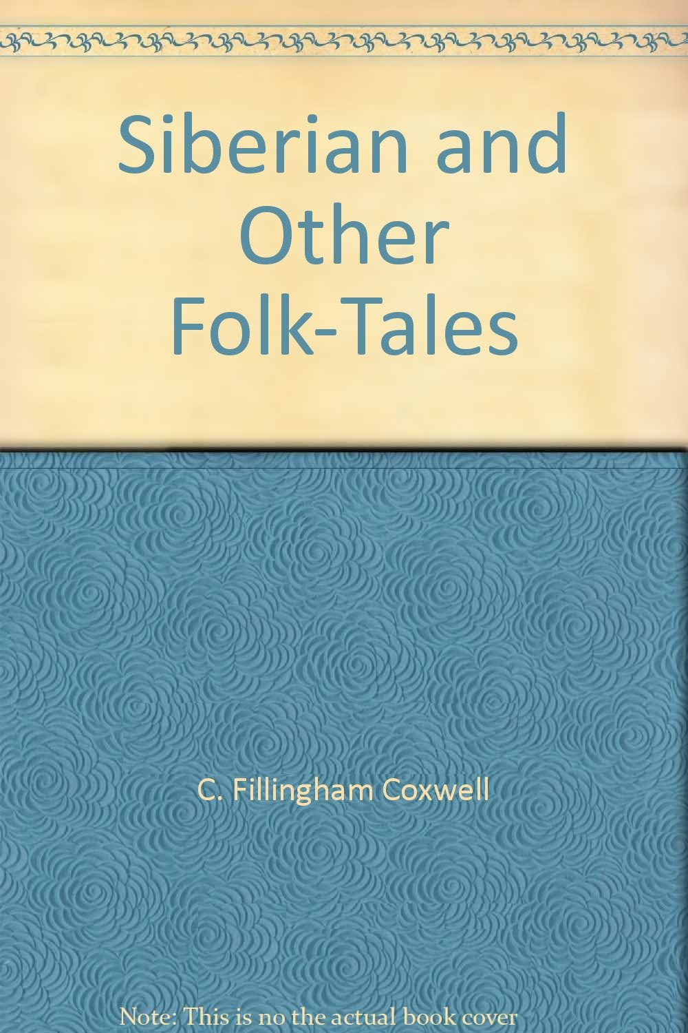 Siberian and Other Folk-Tales : Primitive Literature from the Empire of the Tsars book