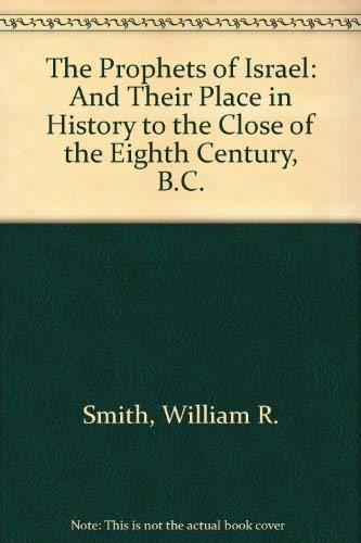 The Prophets of Israel: And Their Place in History to the Close of the Eighth Century, B.C. Books