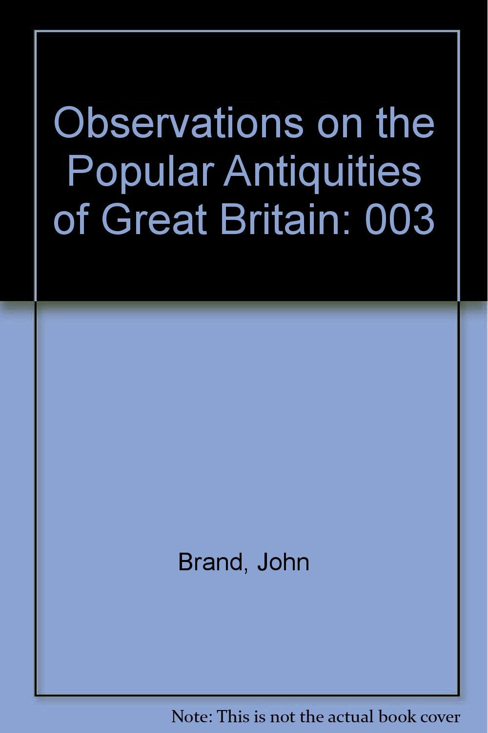 Observations on the Popular Antiquities of Great Britain Travel Guides