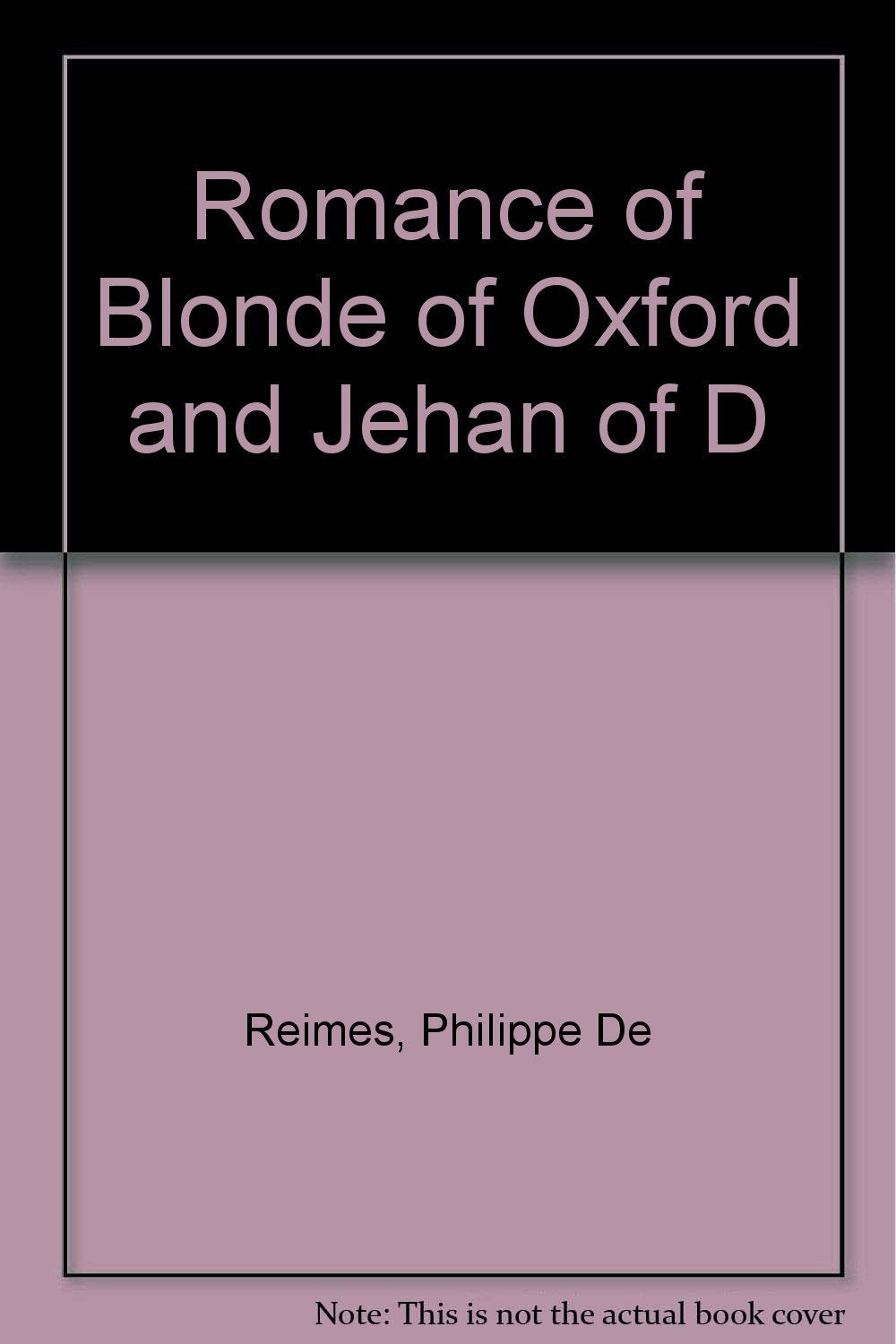 The Romance of Blonde of Oxford and Jehan of Dammartin Books