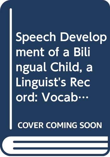 Speech Development of a Bilingual Child, a Linguist's Record: Vocabulary Growth in the First Two Years Media & Communication