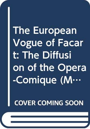 The European Vogue of Facart: The Diffusion of the Opera-Comique (Music and Theatre in France in the 17th & 18th Centuries) Books