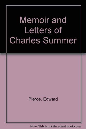 Memoir and Letters of Charles Summer Books