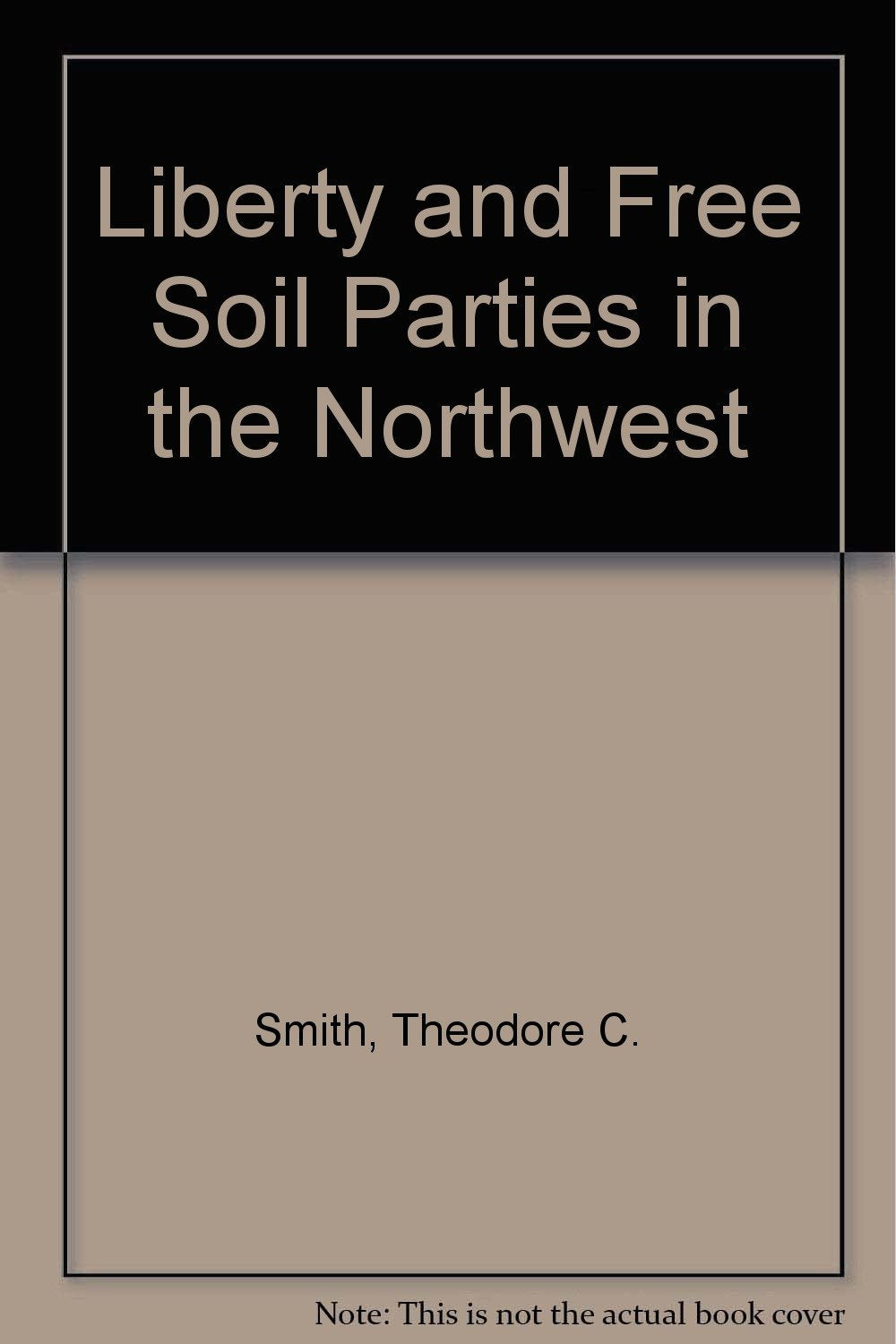 Liberty and Free Soil Parties in the Northwest Politics & History
