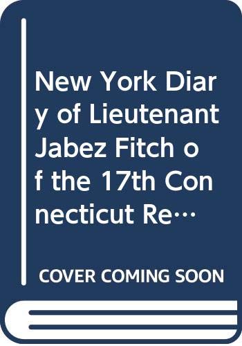 New York Diary of Lieutenant Jabez Fitch of the 17 Books