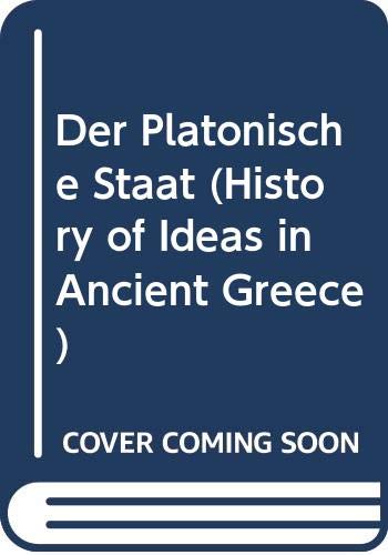Der Platonische Staat (History of Ideas in Ancient Greece S.) Politics & History