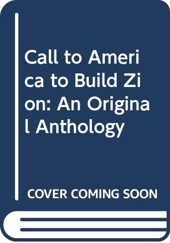Call to America to Build Zion: An Original Anthology Philosophy