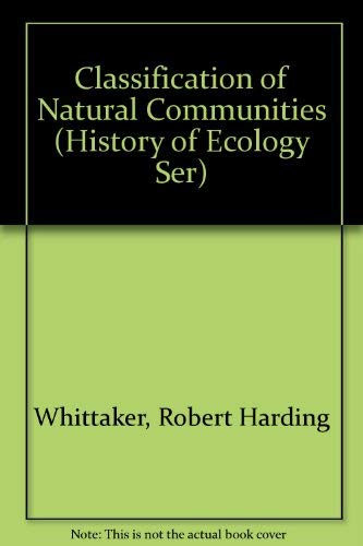 Classification of Natural Communities (History of Ecology Ser) Books