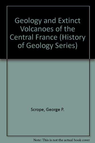 Geology and Extinct Volcanoes of the Central France (History of Geology Series) Mathematics