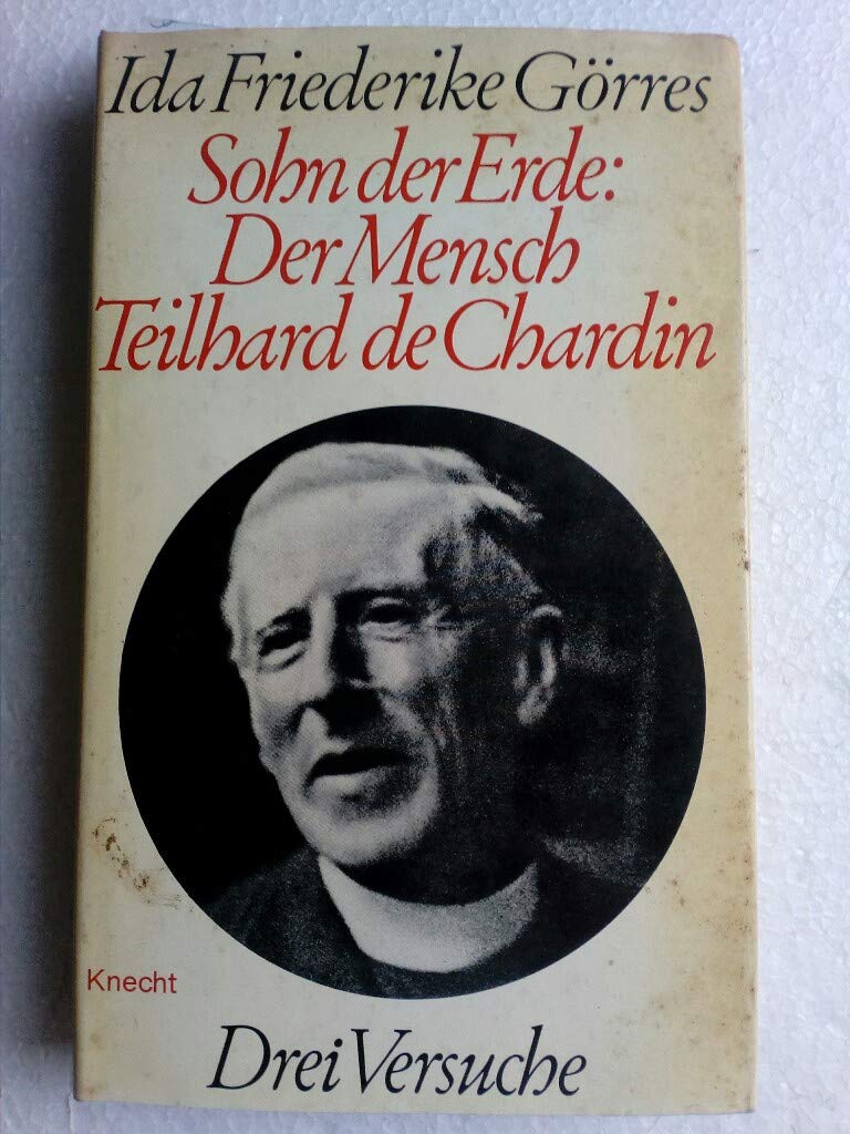 Sohn der Erde: Der Mensch Teilhard de Chardin. Drei Versuche Religion & Esotericism