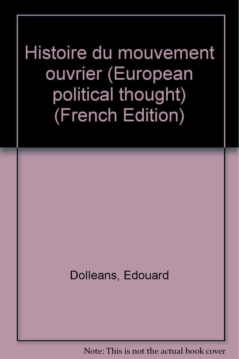 Histoire du mouvement ouvrier (European political thought) book