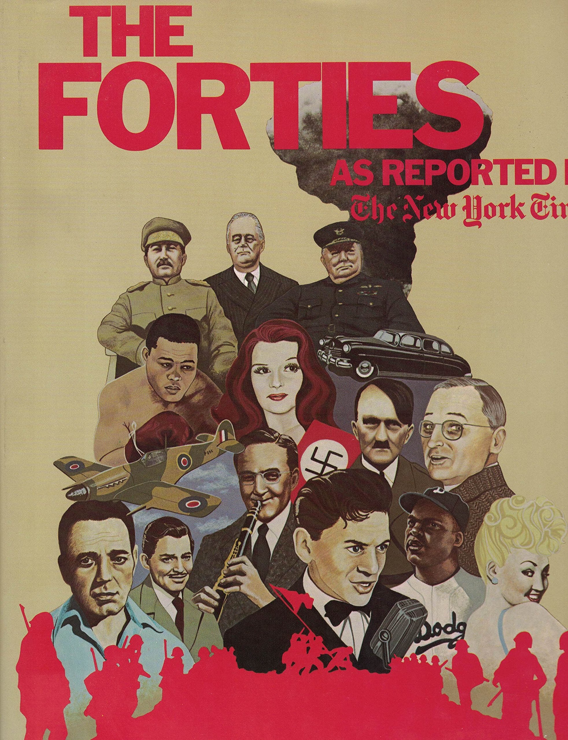 The Forties: As Reported by the New York Times Politics & History