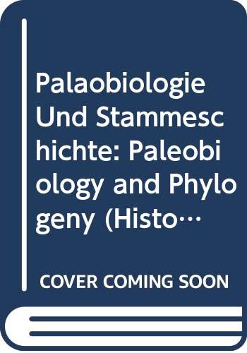 Palaobiologie Und Stammeschichte: Paleobiology and Phylogeny (History of Paleontology) Books