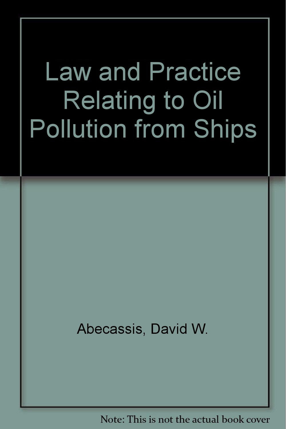 Law and Practice Relating to Oil Pollution from Ships Books