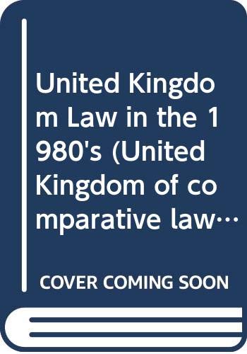 United Kingdom Law in the 1980's (United Kingdom of comparative law series, Band 8) Law