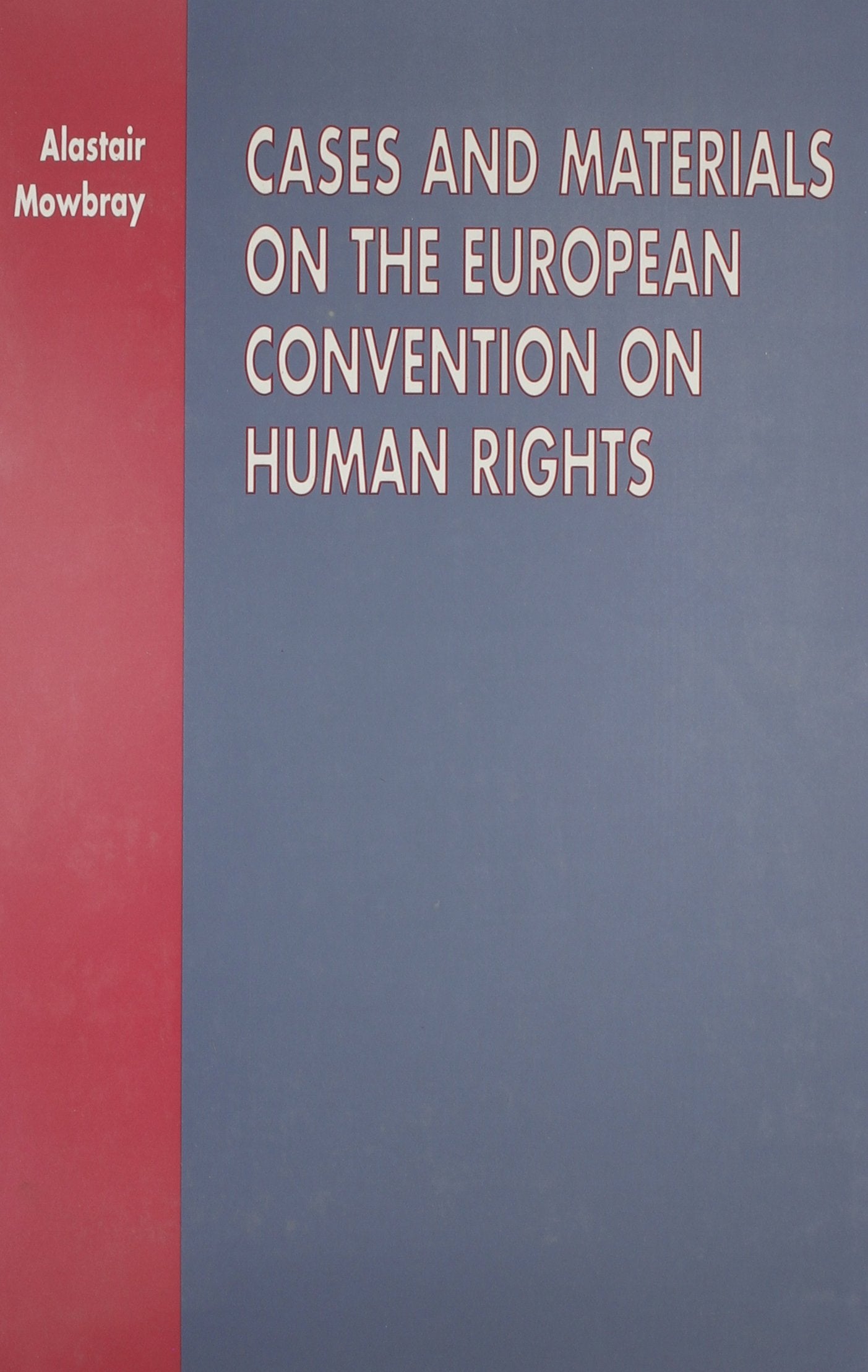 Cases And Materials On The European Convention On Human Rights Law