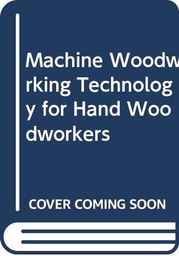 Product Image: Machine Woodworking Technology for Hand Woodworkers