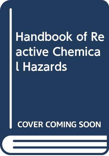 Handbook of Reactive Chemical Hazards Business & Technology