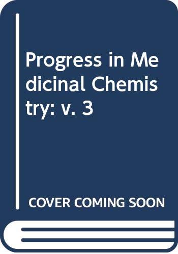 Progress in Medicinal Chemistry: v. 3 book