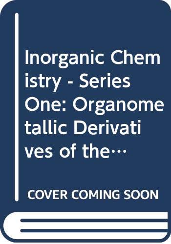 Inorganic Chemistry - Series One: Organometallic Derivatives of the Main Group Elements v. 4 (M.T.P.International Review of Science S.) Natural Sciences
