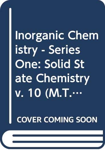 Inorganic Chemistry - Series One: Solid State Chemistry v. 10 (M.T.P.International Review of Science S.) Natural Sciences