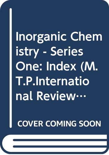 Inorganic Chemistry - Series One: Index (M.T.P.International Review of Science S.) Natural Sciences