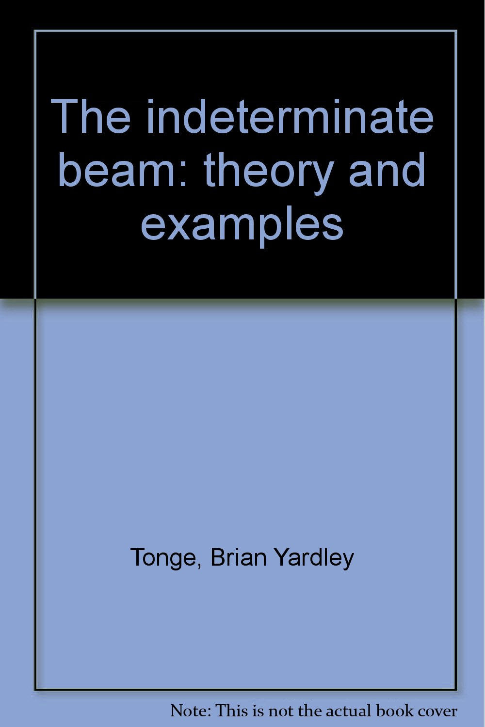 Indeterminate Beam: Theory and Examples Books