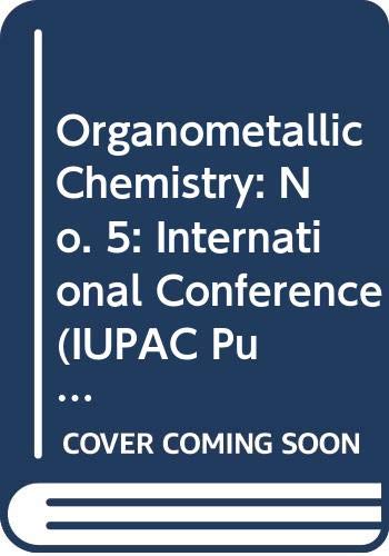 Organometallic Chemistry: No. 5: International Conference (IUPAC Publications) Natural Sciences