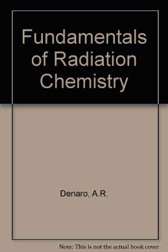 Fundamentals of Radiation Chemistry Books