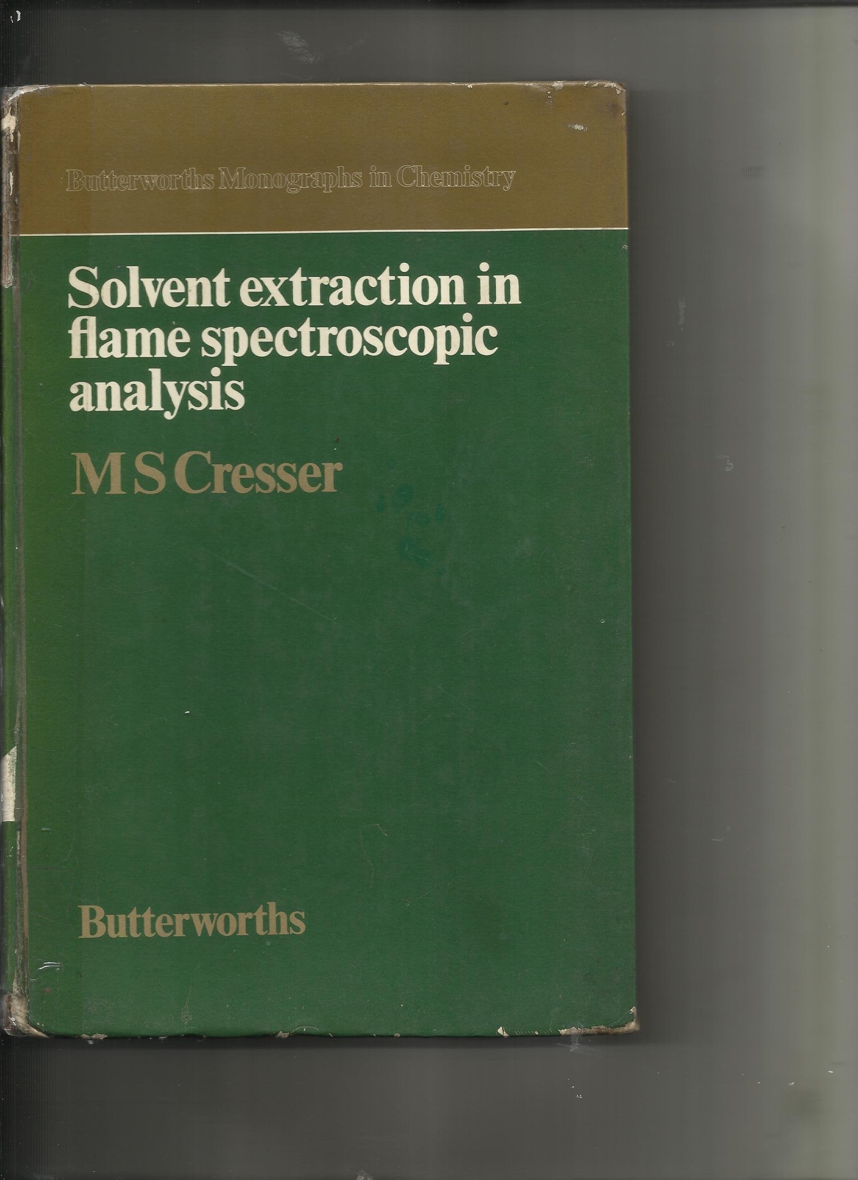 Solvent Extraction in Flame Spectroscopic Analysis: Butterworths Monographs in Chemistry book