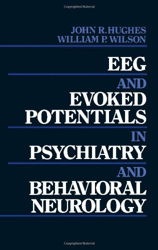 Eeg and Evoked Potentials in Psychiatry and Behavioral Neurology Medicine