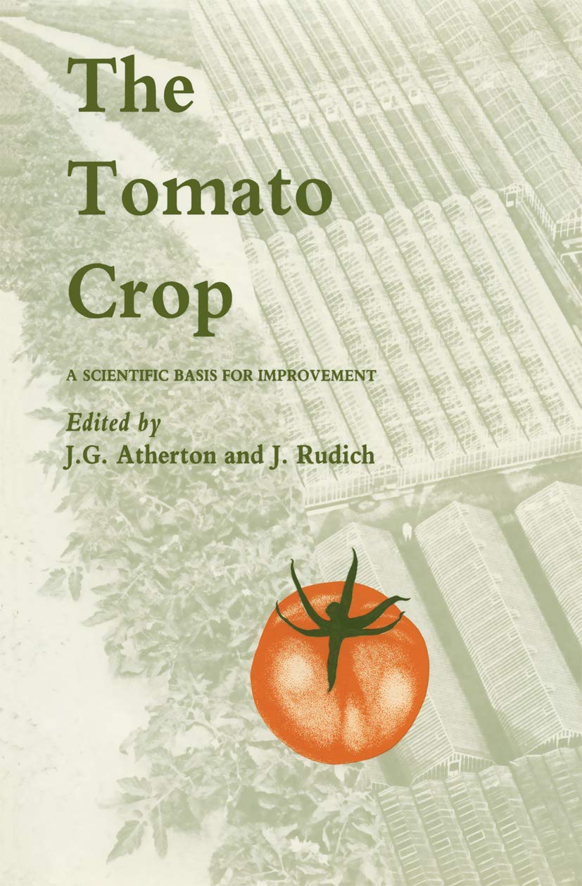 The Tomato Crop: A Scientific Basis for Improvement book