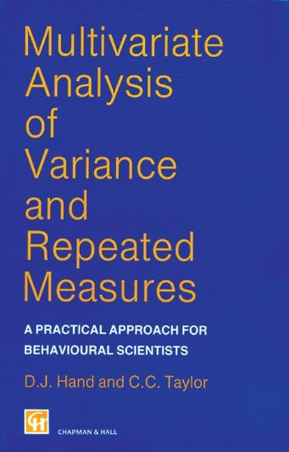 Multivariate Analysis of Variance and Repeated Measures: A Practical Approach for Behavioural Scientists (Chapman & Hall/Crc Texts in Statistical Science, Band 5) Natural Sciences