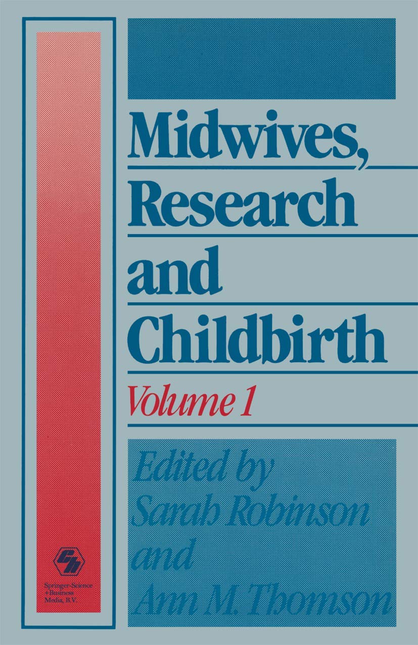 "Midwives, Research and Childbirth I" (Midwives, Research & Childbirth Series 1) (v. 1): Volume 1 (Midwives, Research & Childbirth, Band 1) Medicine