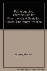Pathology and Therapeutics for Pharmacists:A Basis for Clinical Pharmacy Practice Medicine