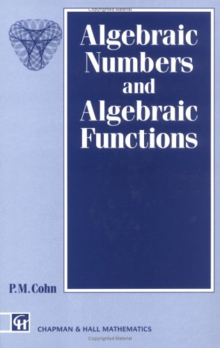 Algebraic Numbers and Algebraic Functions (CHAPMAN HALL/CRC MATHEMATICS SERIES, Band 4) Mathematics