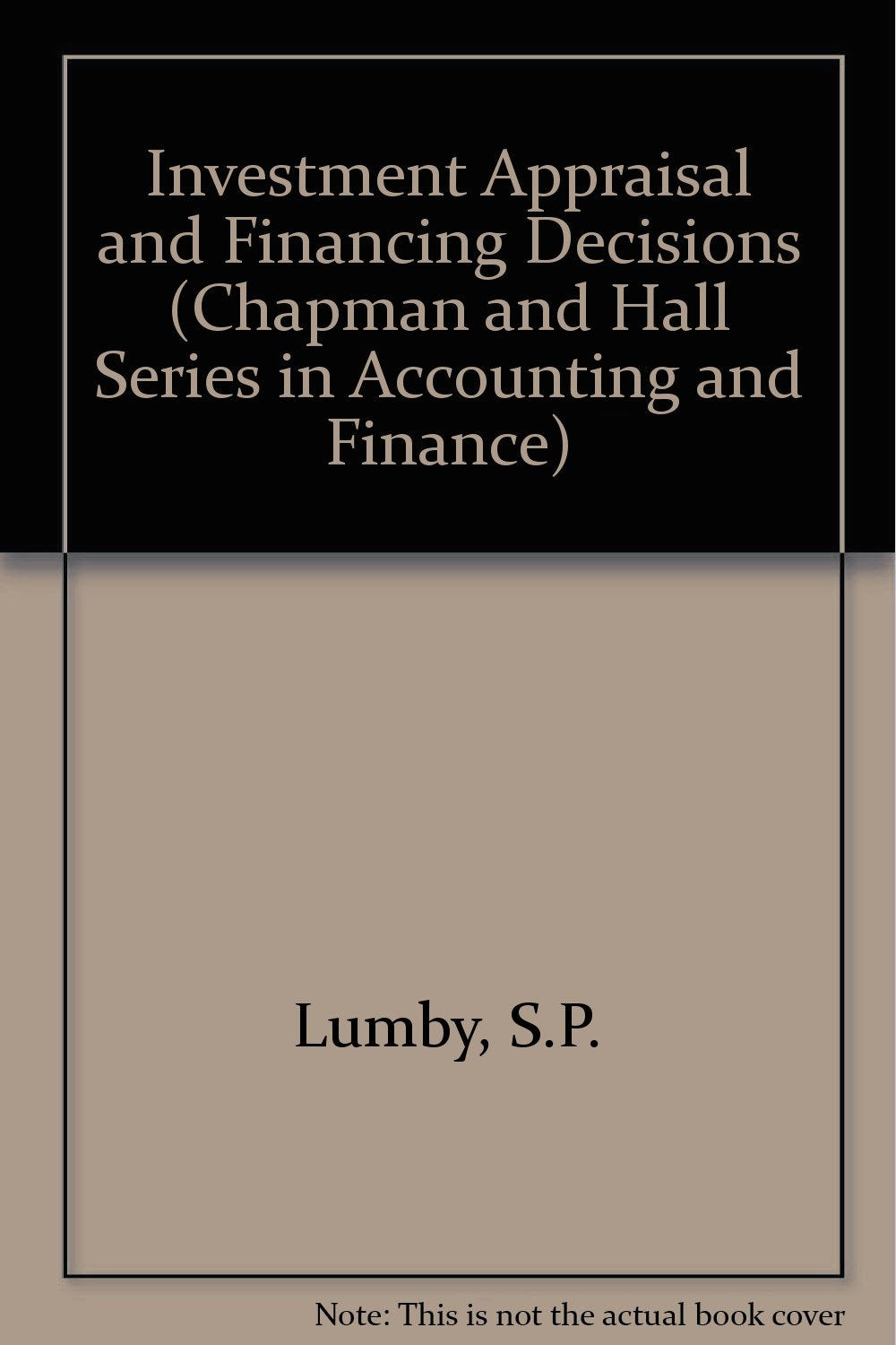 Investment Appraisal and Financing Decisions (Chapman and Hall Series in Accounting and Finance) Books