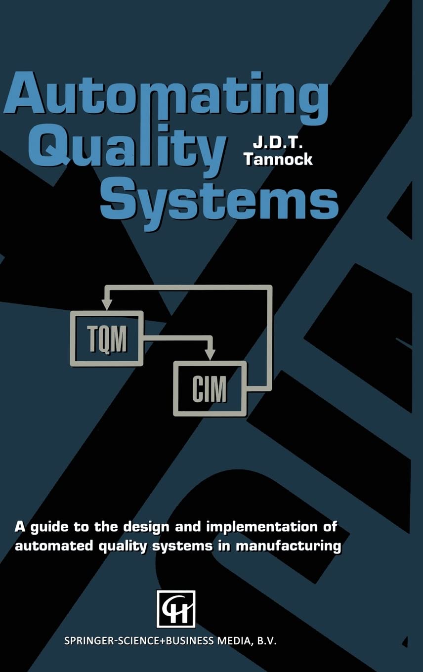 Automating Quality Systems: A guide to the design and implementation of automated quality systems in manufacturing Law