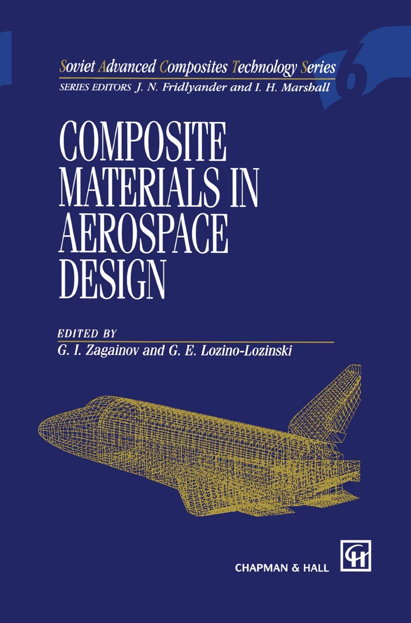 Composite Materials in Aerospace Design (Soviet Advanced Composites Technology Series, 6, Band 6) Business & Technology