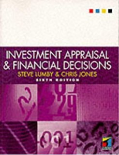 Investment Appraisal and Financial Decisions: A First Course in Financial Management (The Chapman & Hall Series in Accounting and Finance) Books