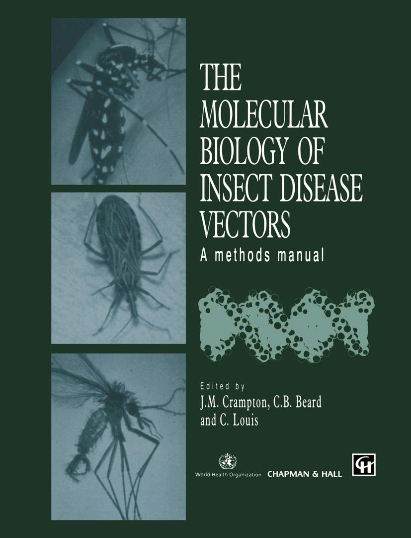 Molecular Biology of Insect Disease Vectors: A methods manual book